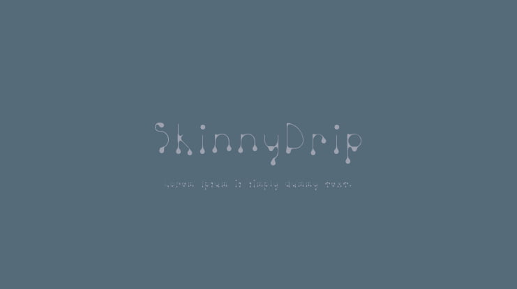 SkinnyDrip Font