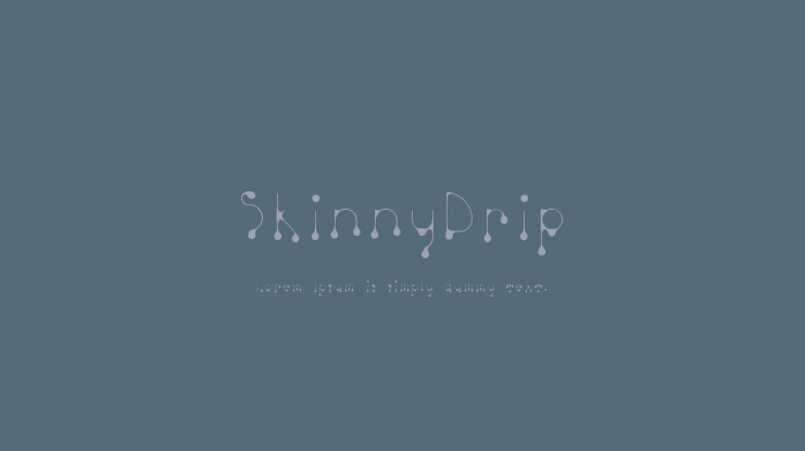 SkinnyDrip Font