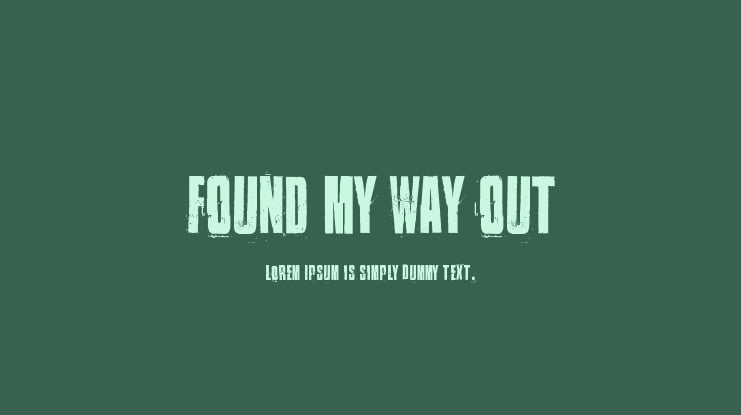 Found my way out Font
