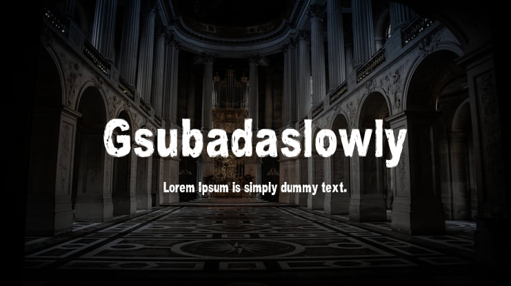 Gsubadaslowly Font