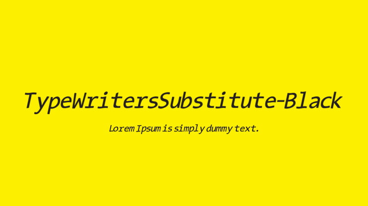 TypeWritersSubstitute-Black Font Family