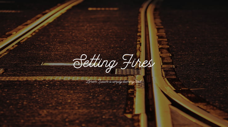 Setting Fires Font