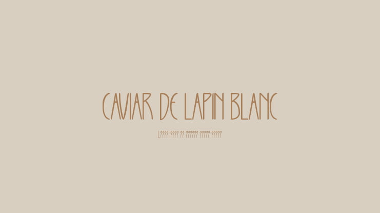 CAVIAR DE LAPIN BLANC Font