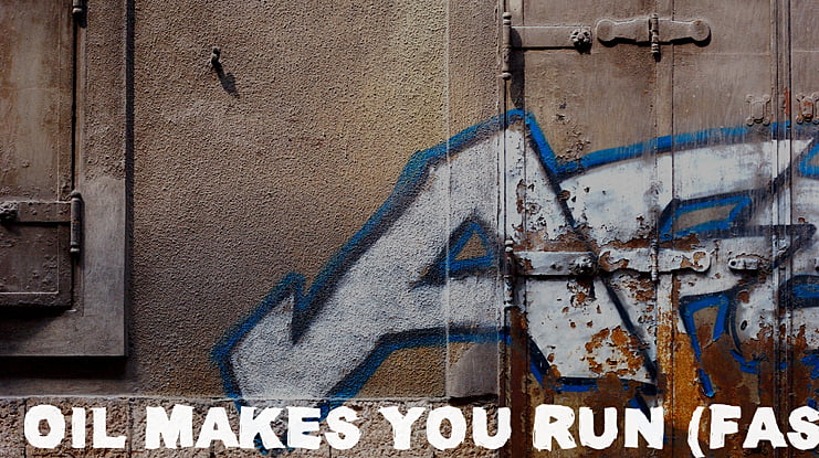 Oil Makes You Run (Faster) Font