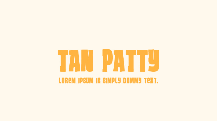 Tan Patty Font