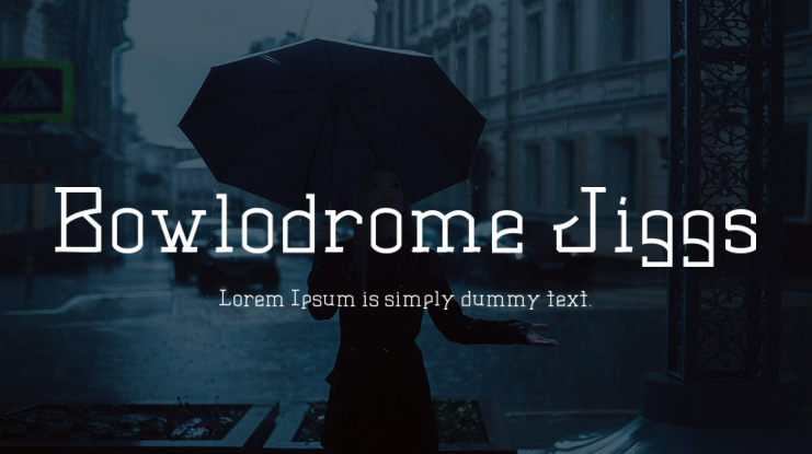 Bowlodrome Jiggs Font
