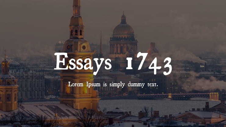 Essays 1743 Font Family