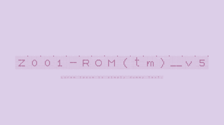 Z001-ROM(tm)_v5 Font