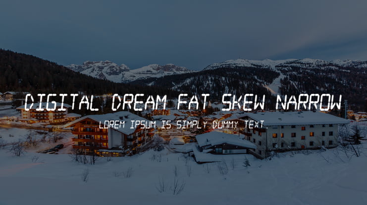 Digital dream Fat Skew Narrow Font