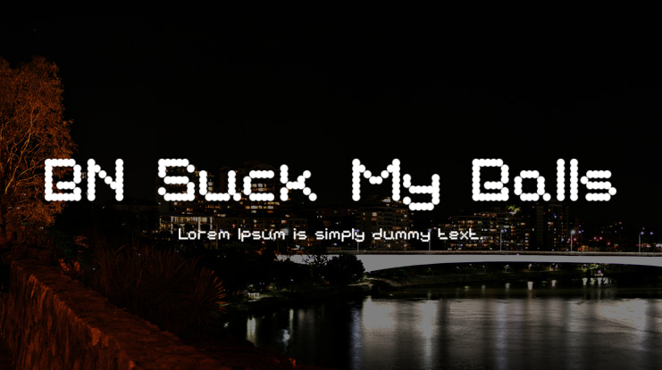 BN Suck My Balls Font