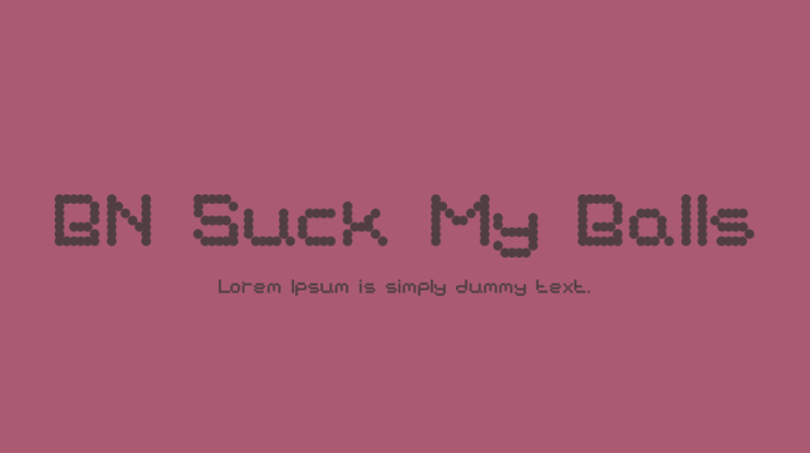 BN Suck My Balls Font