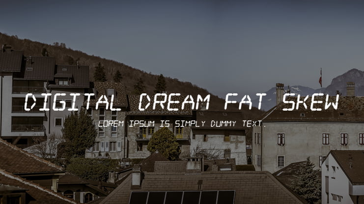 Digital dream Fat Skew Font