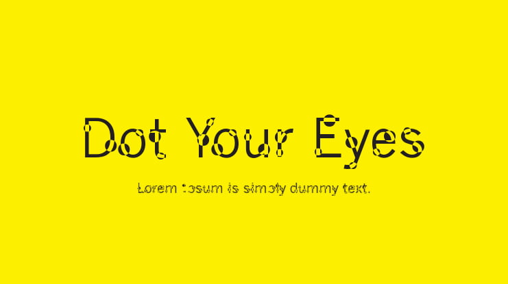 Dot Your Eyes Font