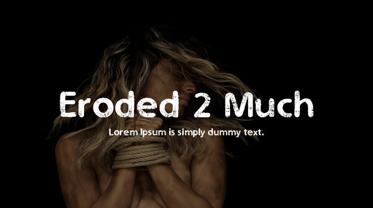 Eroded 2 Much Font