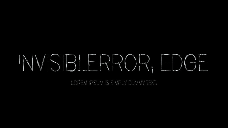 Invisiblerror, Edge Font Family
