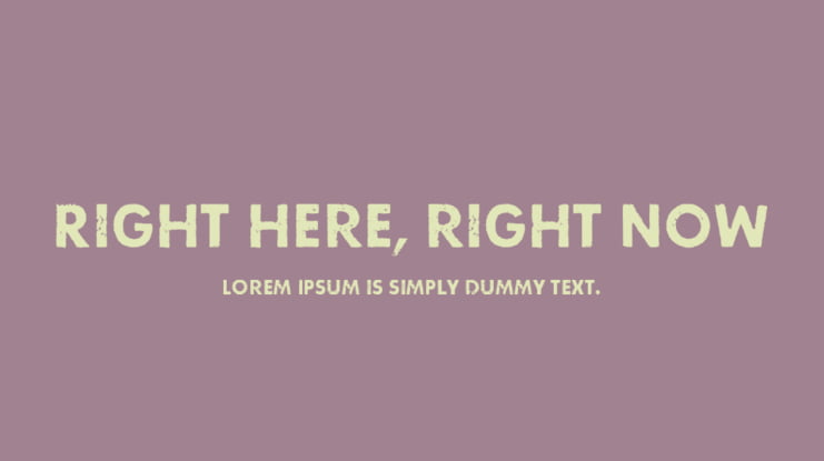Right here, right now Font