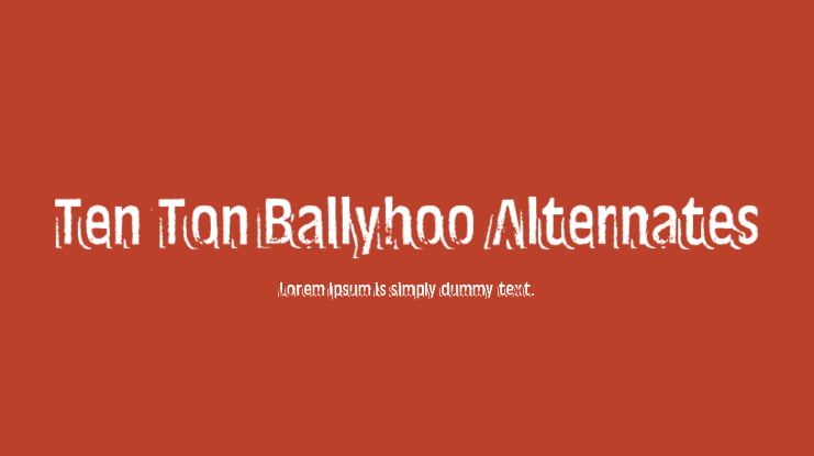 Ten Ton Ballyhoo Alternates Font Family