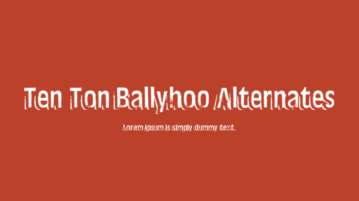 Ten Ton Ballyhoo Alternates Font Family