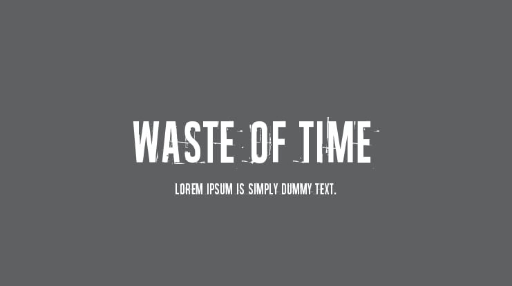 Waste of time Font