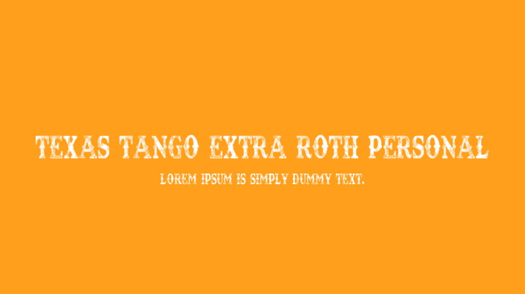 TEXAS TANGO EXTRA ROTH PERSONAL Font