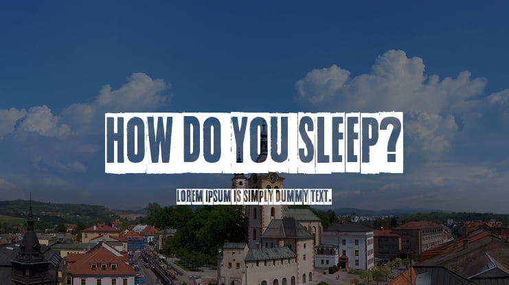 How do you sleep? Font
