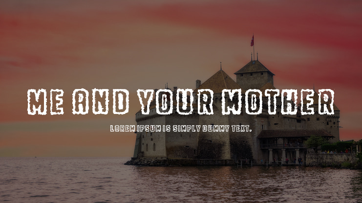 Me and your mother Font