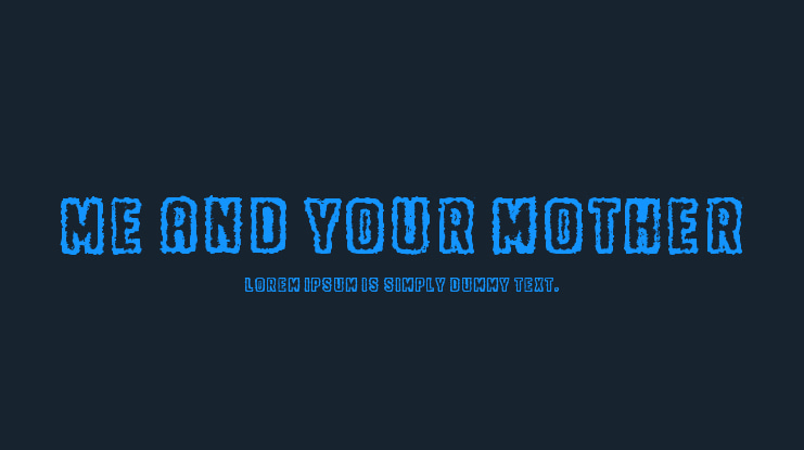 Me and your mother Font