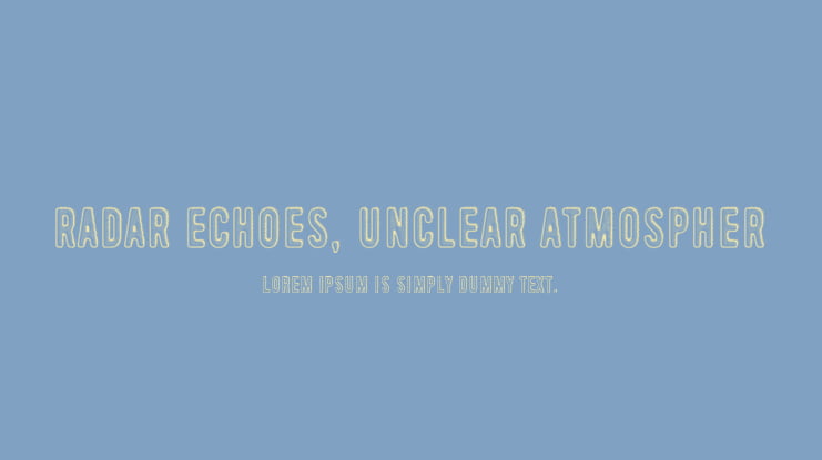 Radar Echoes, Unclear Atmospher Font