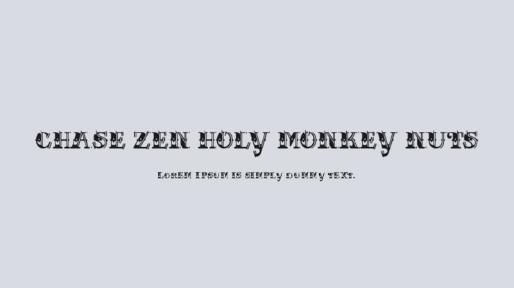 CHASE ZEN HOLY MONKEY NUTS Font