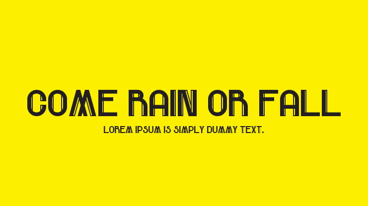 Come Rain Or Fall Font