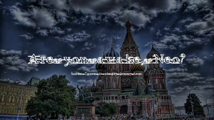 Are you awake, Neo? Font