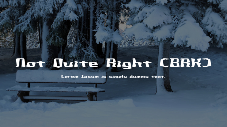 Not Quite Right (BRK) Font