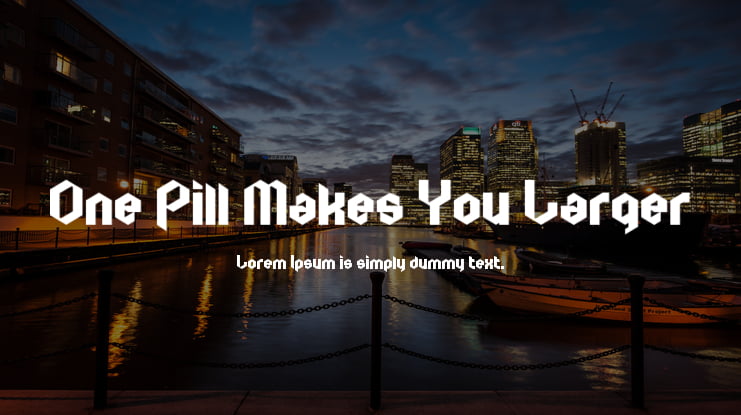 One Pill Makes You Larger Font