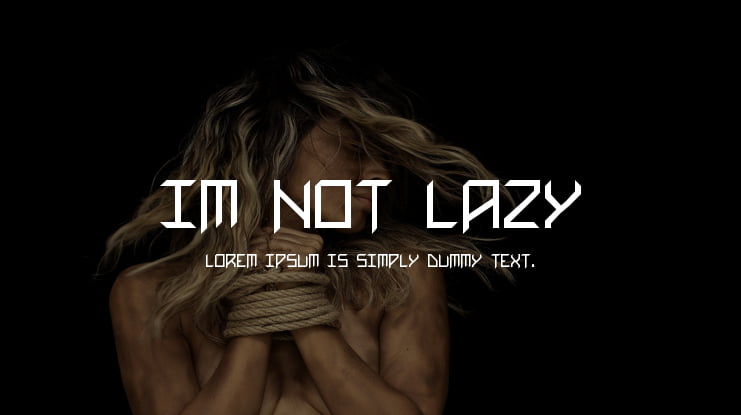 Im Not Lazy Font