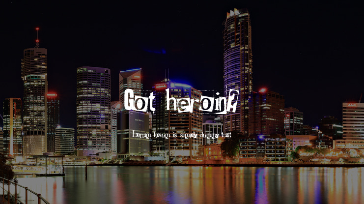 Got heroin? Font