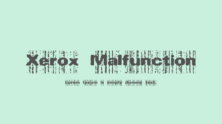 Xerox Malfunction Font
