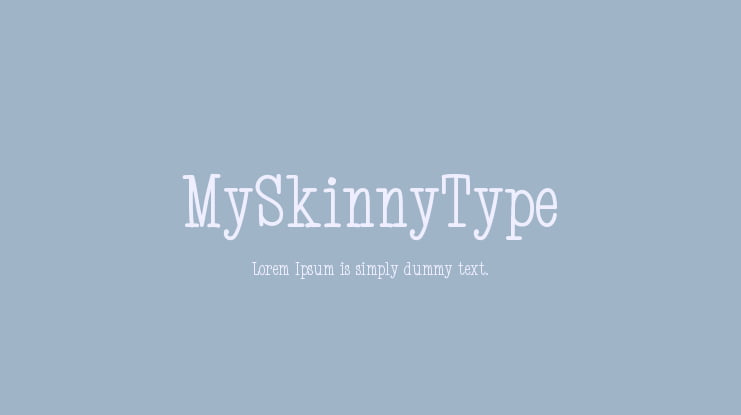 MySkinnyType Font