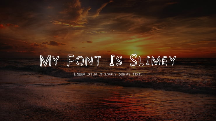 My Font Is Slimey