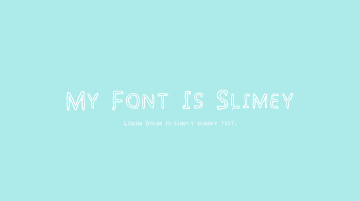 My Font Is Slimey
