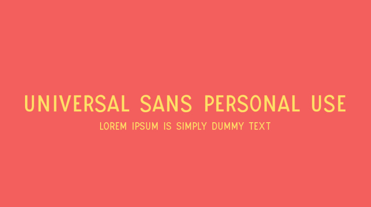 UNIVERSAL SANS PERSONAL USE Font Family
