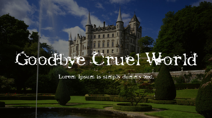 Goodbye Cruel World Font