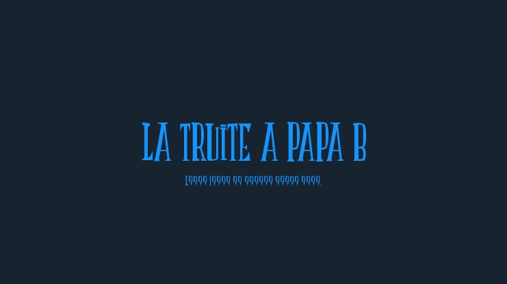 LA TRUITE A PAPA B Font Family