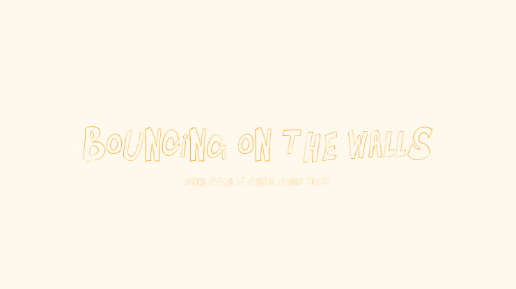Bouncing on the Walls Font
