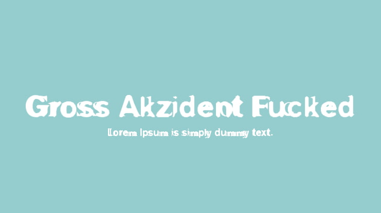 Gross Akzident Fucked Font