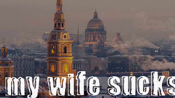 My Wife Sucks Font