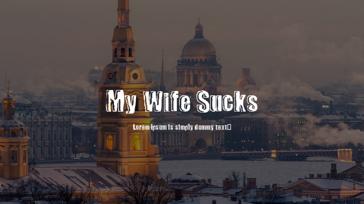 My Wife Sucks Font