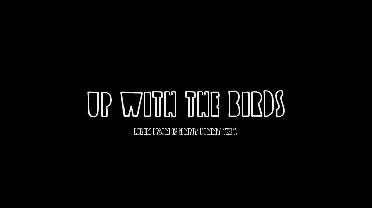Up with the Birds Font