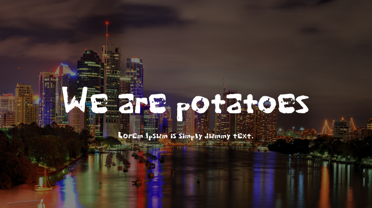 We are potatoes Font