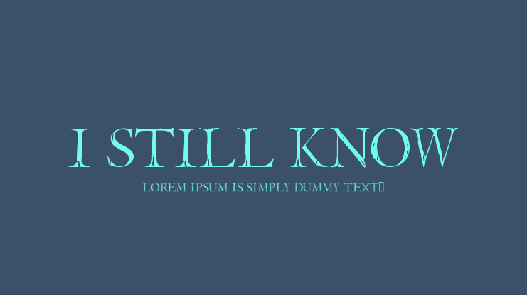 I still know Font