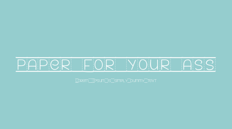 PAPER FOR YOUR ASS Font